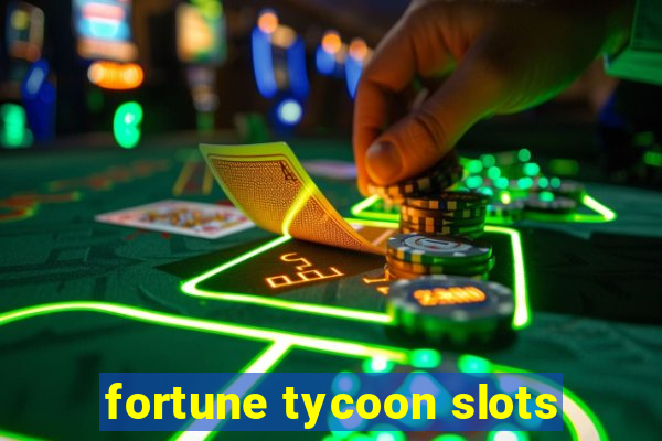 fortune tycoon slots